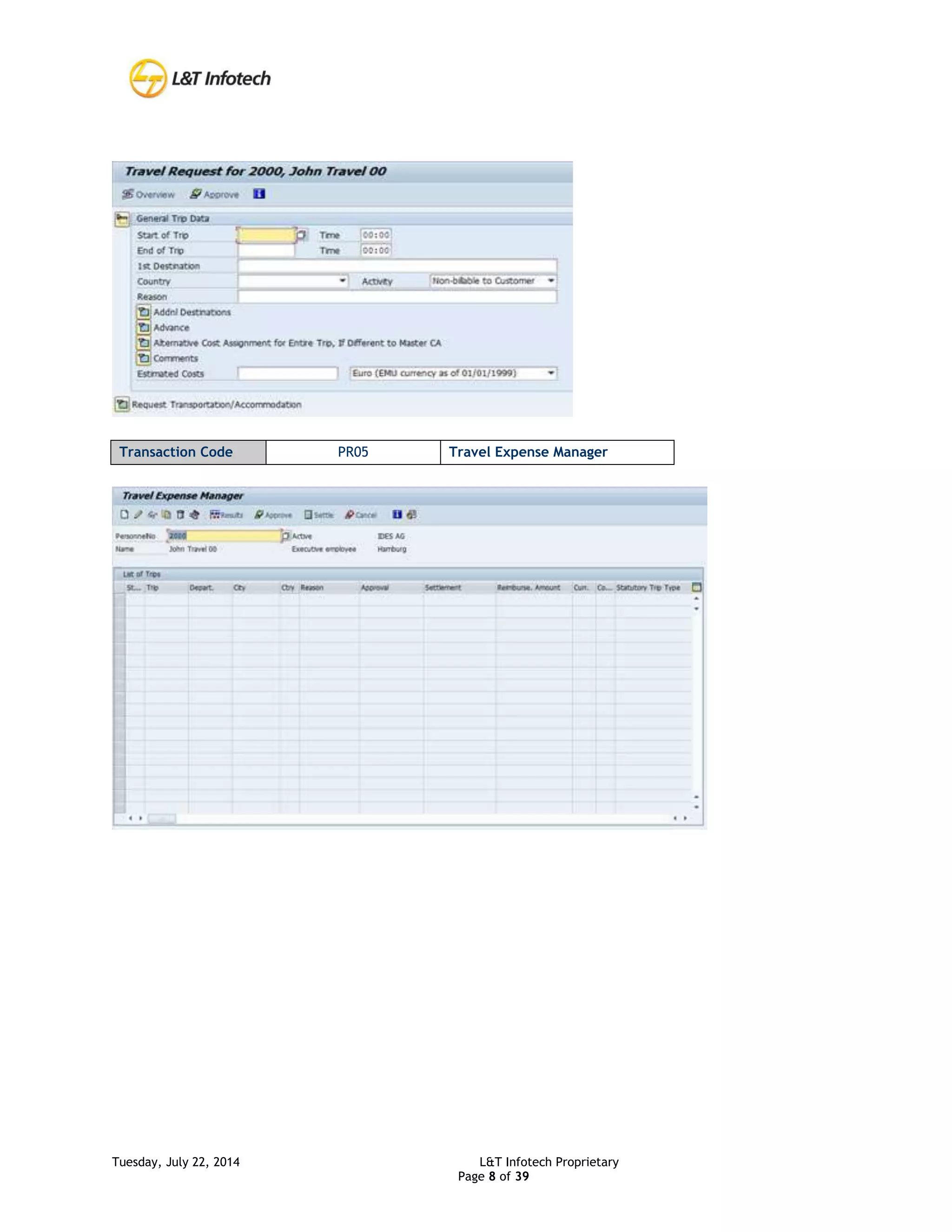 Tuesday, July 22, 2014 L&T Infotech Proprietary
Page 8 of 39
Transaction Code PR05 Travel Expense Manager
 