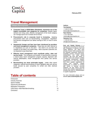 February 2012
 



Travel Management
    Category Sourcing Guide                                                       Authors
                                                                                  Tom Bokowy
     Corporate Travel, at $838 Billion Worldwide, represents one of the          +1 208 610 0032
      largest controllable cost categories for companies. Despite higher          tbokowy@costandcapital.com
      demand and rising costs, effective management of the travel category        Ryan Hatcher
      can manage spend and increase service levels.                               +1 617 459 0356
                                                                                  rhatcher@costandcapital.com
     Procurement’s role in corporate travel is increasing. Applying
      procurement tools such as benchmarking, consolidation, negotiation          Sebastian Fritz
      and demand management can deliver savings of 50% or more in some            +1 646 620 4204
      cases.                                                                      sfritz@costandcapital.com

     Assessorial charges and fees have been introduced by providers
                                                                                  Cost and Capital Partners is a
      and travel management companies. These fees are often referred to           management consulting firm that works
      in negotiations as “junk on the lawn.” The intent is to put fees and        with companies to improve cost and
      charges on the table to be traded away. Most corporate customers are        capital efficiency. Our client base
      not expected to pay these fees.                                             includes Fortune 1000 companies from
                                                                                  the industrial, automotive, electronics,
     Effective travel management must coordinate policy, rates and               hospitality, process, consumer goods,
      service levels. The complexity and breadth of requirements to execute       transportation    and    white    goods
      a best-in-class travel management program requires alignment with           industries. We work with clients to
                                                                                  improve results and enhance visibility
      internal stakeholders, travel management third parties and service
                                                                                  for strategy development. Supplier
      providers.                                                                  engagement is a core focus ranging
                                                                                  from direct supplier negotiations to
     Benchmarking can show achievable targets. Unlike other spend
                                                                                  market       and    financial   viability
      categories, external benchmarking of travel highlights rates and service    assessments. In addition to working
      levels secured by peer companies for similar and often identical            with clients to execute sourcing
      providers.                                                                  initiatives, we also deliver sourcing
                                                                                  training that enables organizations to
                                                                                  increase their level of professionalism
                                                                                  in supplier engagement.


Table of contents                                                                 For more information please visit our
                                                                                  website www.costandcapital.com

Introduction                                                                 2
Industry Overview                                                            2
Spend Visibility                                                             3
Opportunity Identification                                                   5
Negotiation Preparation                                                      7
Case Study: Hotel Rate Benchmarking                                          10
Conclusion                                                                   11
 