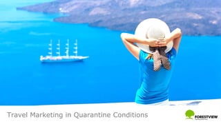Travel Marketing in Quarantine Conditions
 