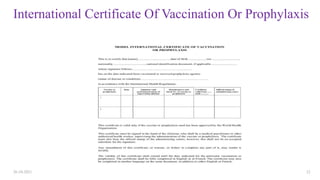 International Certificate Of Vaccination Or Prophylaxis
26-10-2021 Dr.Anitha Wilson 22
 