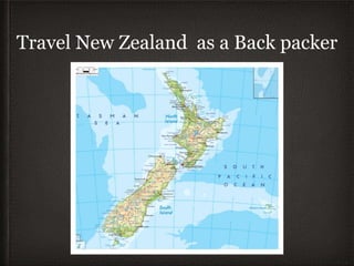 Travel New Zealand as a Back packer
 