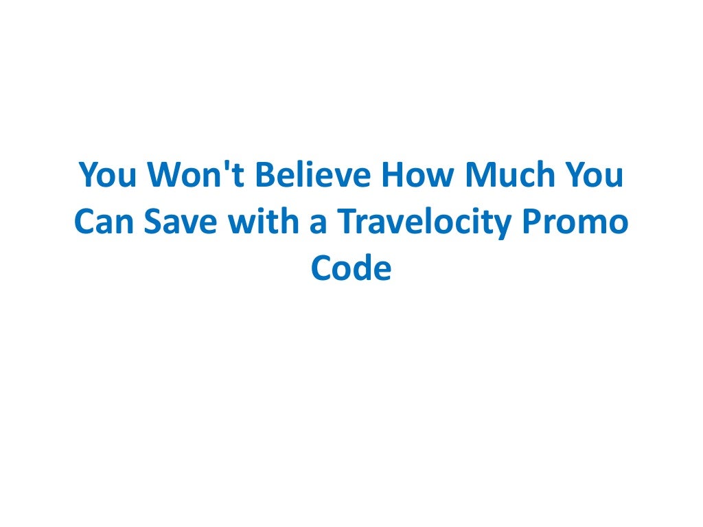 You Won't Believe How Much You Can Save with a Travelocity Promo Code