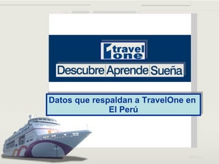 Datos que respaldan a TravelOne en  El Perú 
