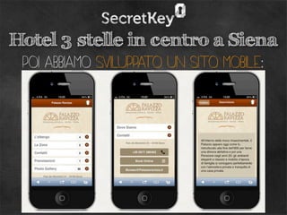 Hotel 3 stelle in centro a Siena
 poi abbiamo sviluppato un sito mobile:
 