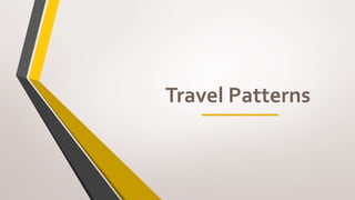 Travel Patterns
 