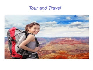 Tour and Travel
 