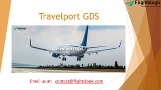 Travelport GDS
Email us at: contact@flightslogic.com
 