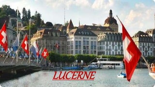 LUCERNE
 