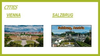 CITIES
VIENNA SALZBRUG
 
