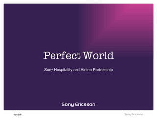 Perfect World Sony Hospitality and Airline Partnership 