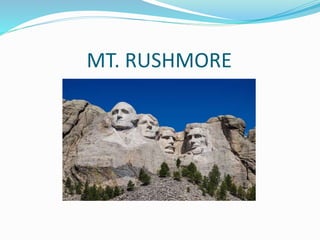MT. RUSHMORE
 