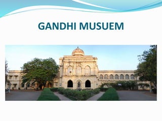 GANDHI MUSUEM
 