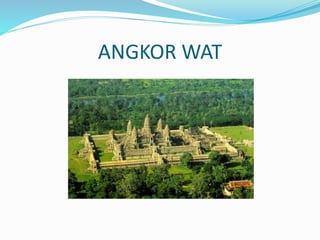 ANGKOR WAT
 