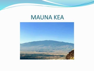 MAUNA KEA
 