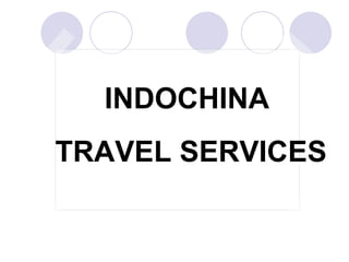 INDOCHINA
TRAVEL SERVICES
 
