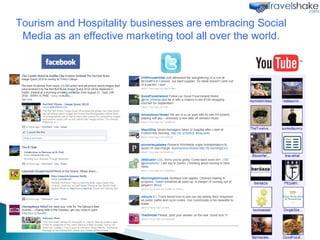 Tourism and Hospitality businesses are embracing Social Media as an effective marketing tool all over the world. 