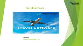 Email ID:
contact@flightslogic.com
Travel Software
 