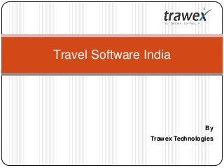 Travel Software India
By
Trawex Technologies
 