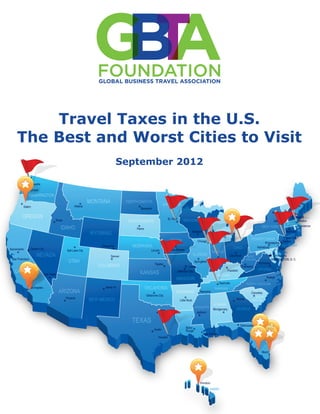 Travel Taxes in the U.S.
The Best and Worst Cities to Visit
September 2012
 