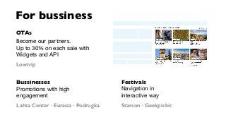 2
For bussiness
Bussinesses
Promotions with high
engagement
Festivals
Navigation in
interactive way
Starcon · GeekpickicLa...