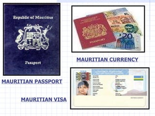 MAURITIAN PASSPORT MAURITIAN CURRENCY MAURITIAN VISA 
