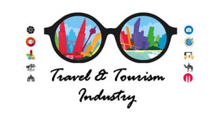 Travel & Tourism
Industry
 