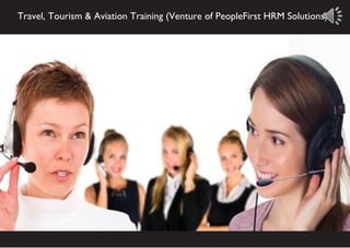 Travel, Tourism & Aviation Training (Venture of PeopleFirst HRM Solutions)
 