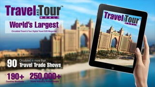 Circulated Travel & Tour Digital Travel B2B Magazine
Circulated in more than
Countries Worldwide Travel industry Professionals
 