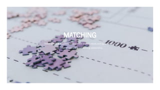 MATCHING
Travel agents & suppliers need to have shared values and agree on goals
in order to create a great working relationship.
 