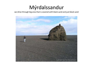 Mýrdalssandurwe drive through big area that is covered with black sand and just black sand