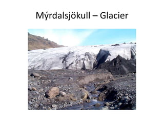 Mýrdalsjökull – Glacier 