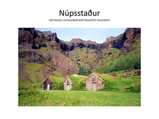 Núpsstaðurold houses surrounded with beautiful mountains