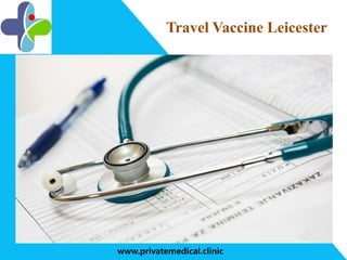 www.privatemedical.clinic
Travel Vaccine Leicester
 