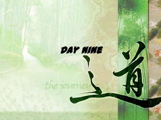 Day Nine
 