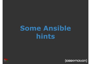 Some Ansible 
hints 
 