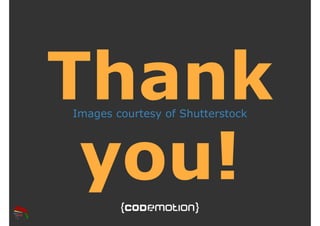 Thank 
you! Images courtesy of Shutterstock 
