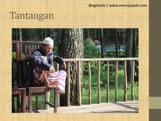 Tantangan
@agitavio | www.menujujauh.com
 