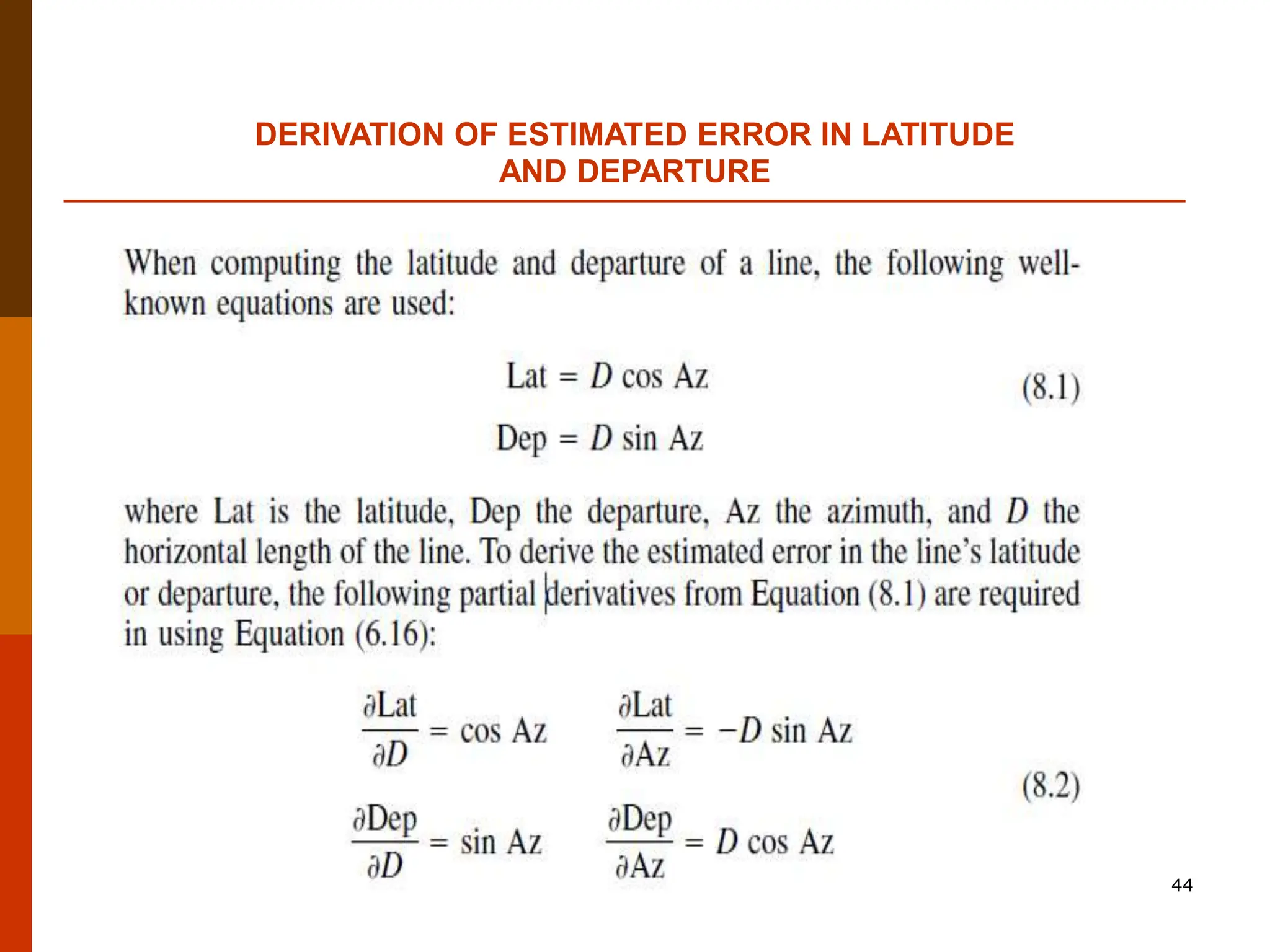 DERIVATION OF ESTIMATED ERROR IN LATITUDE
AND DEPARTURE
44
 