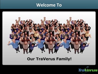 Welcome To Our TraVerus Family! 