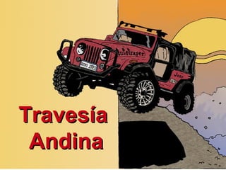 Travesía
 Andina
 