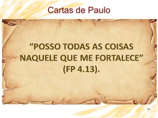 24
Cartas de Paulo
 