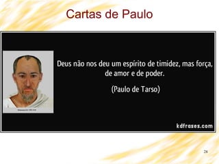 28
Cartas de Paulo
 