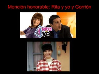 Mención honorable: Rita y yo y Gorrión
 