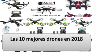 Las 10 mejores drones en 2018
 