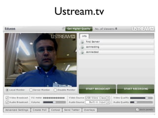 Ustream.tv
 