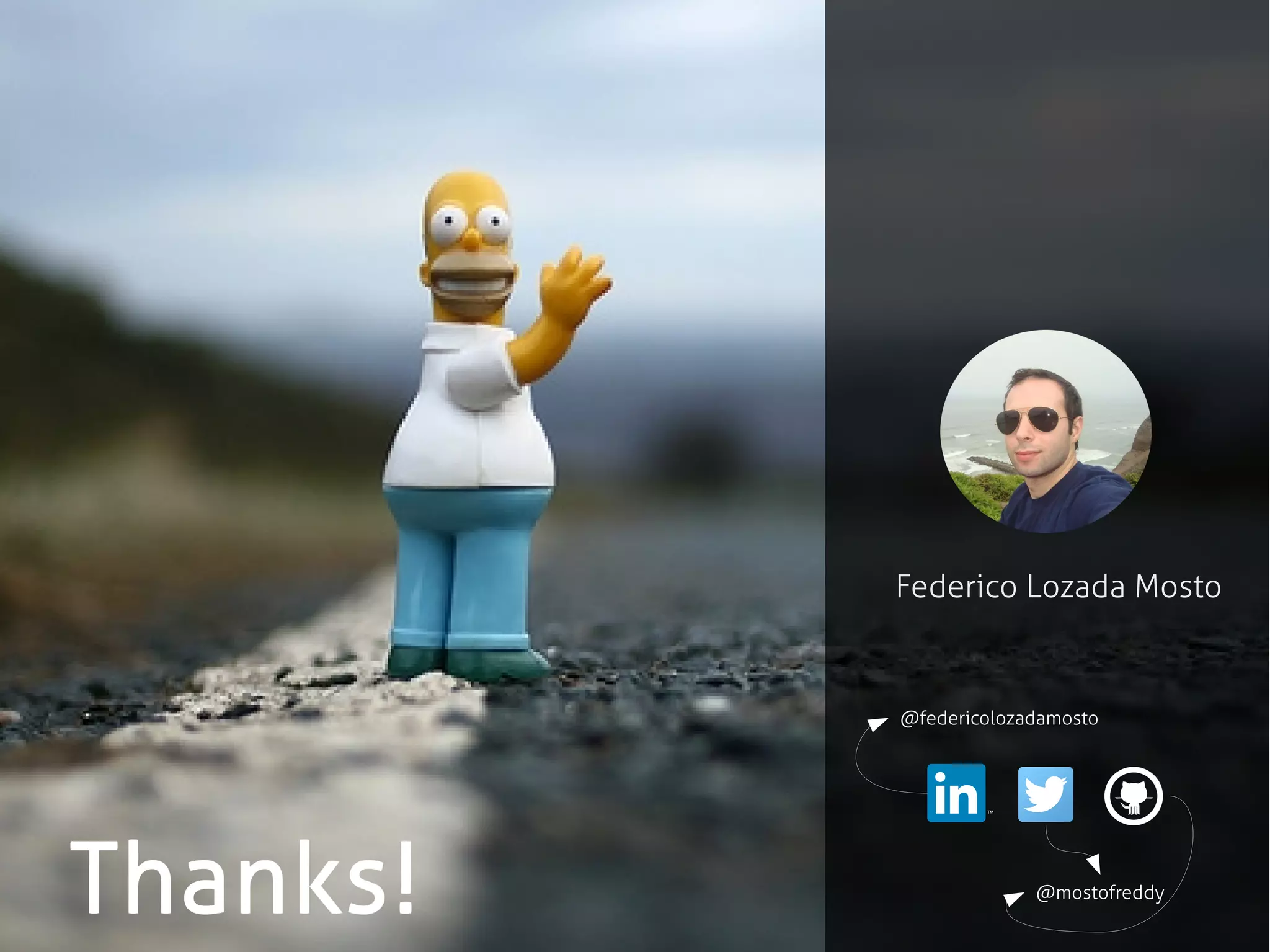 Federico Lozada Mosto
@mostofreddy
@federicolozadamosto
Thanks!
 