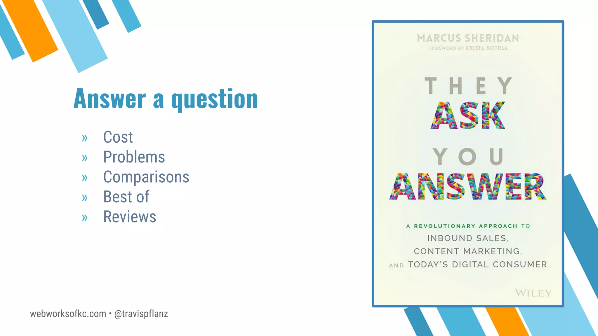 webworksofkc.com • @travispflanz
Answer a question
» Cost
» Problems
» Comparisons
» Best of
» Reviews
 