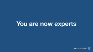 You are now experts 
@TravisTheTechie 
 