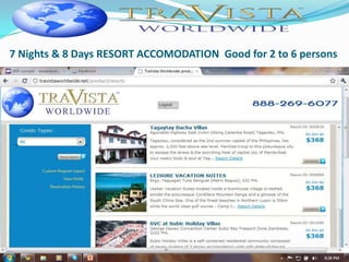 7 Nights & 8 Days RESORT ACCOMODATION Good for 2 to 6 persons
 