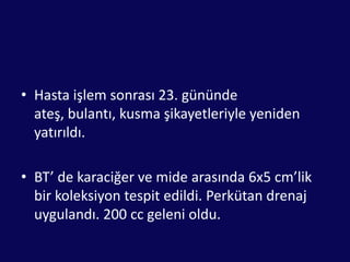 KOMPLİKASYONLARSepsisMultiorgan yetmezliğiPankreas fistülüAbseKanamaPsödokistPankreatitNadiren endokrin veya egzokrin yetmezlik